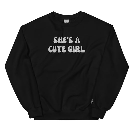 “She’s A Cute Girl” Unisex Sweatshirt