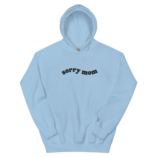 “sorry mom” Unisex Hoodie